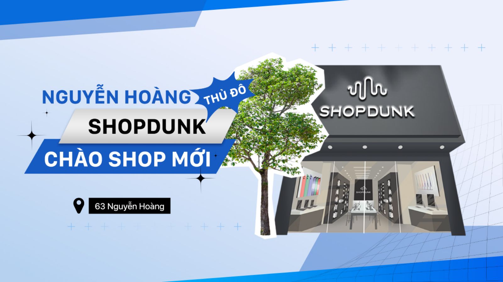 Hình ảnh cho danh mục Nguyễn Hoàng thủ đô tới - ShopDunk chào shop mới